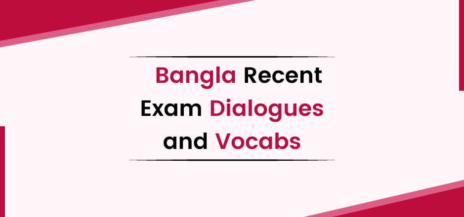 Bangla-Recent-Exam-Dialogues-and-vocabs