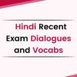 Hindi Recent Exam Dialogues and Vocabs