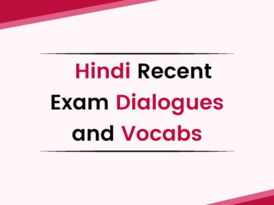 Hindi Recent Exam Dialogues and Vocabs