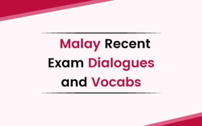 Malay Recent Exam Dialogues and Vocabs