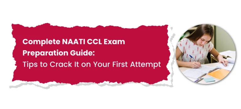 Complete NAATI CCL Exam Preparation Guide: Tips to Crack It on Your First Attempt