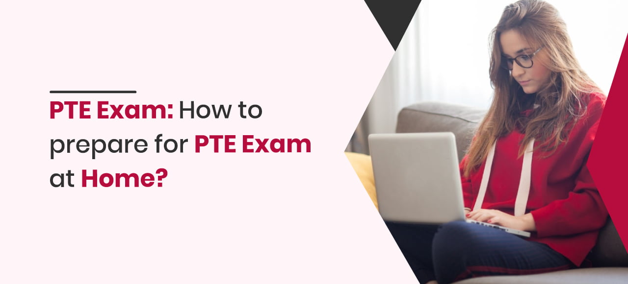 PTE EXAM PREPARATION AT HOME