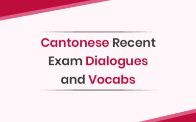 Cantonese Recent Exam Dialogues and Vocabs