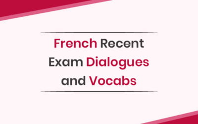 French Recent Exam Dialogues and Vocabs