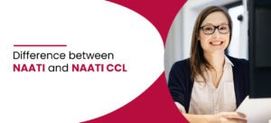 Earn 5 points. Difference between naati and ccl