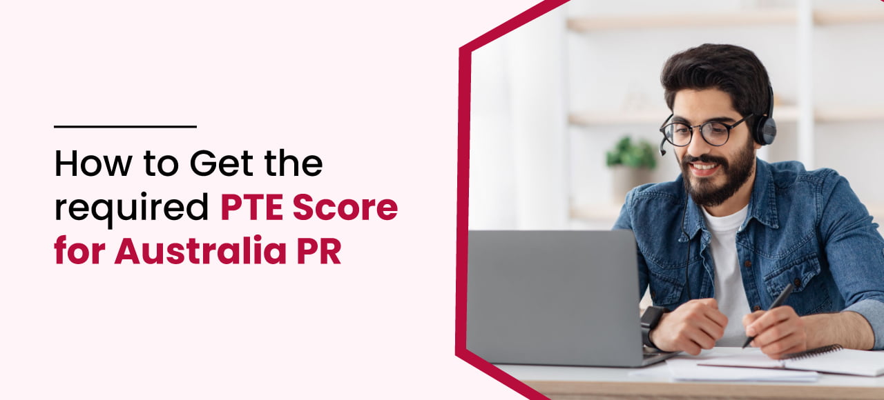 how to get the required PTE score for Australia PR