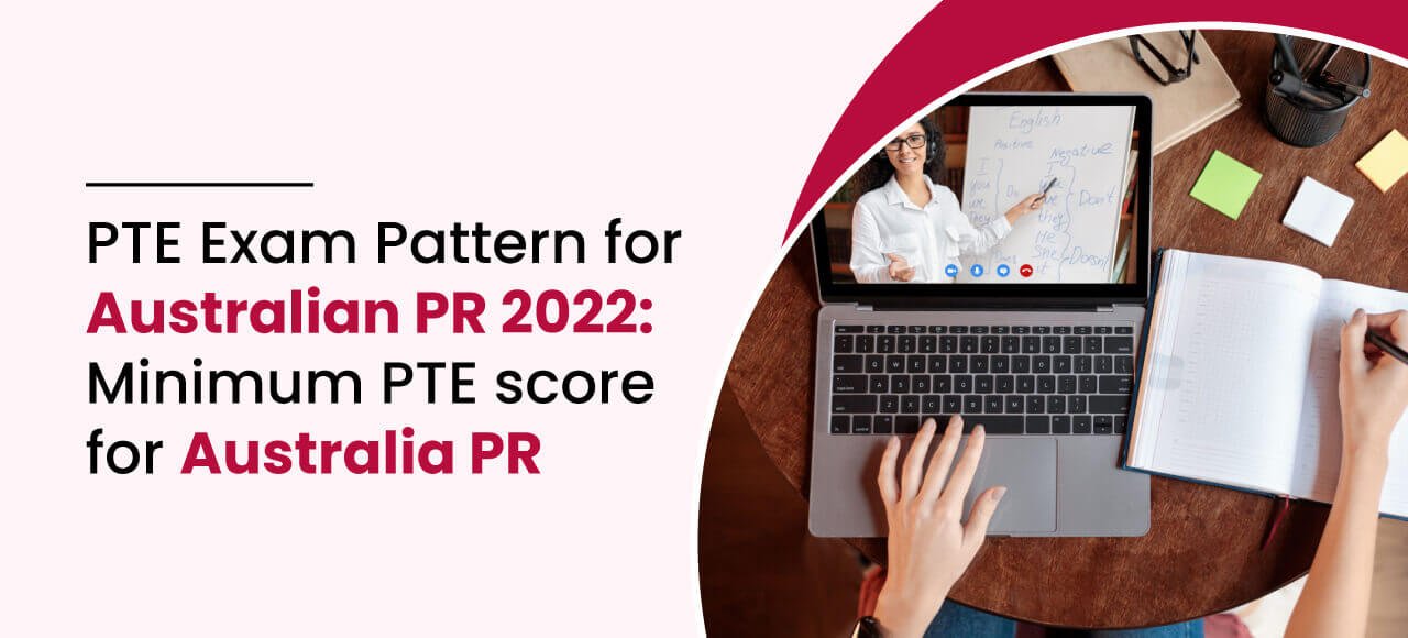 PTE Exam Pattern for Australian PR 2022 Minimum PTE score for Australia PR