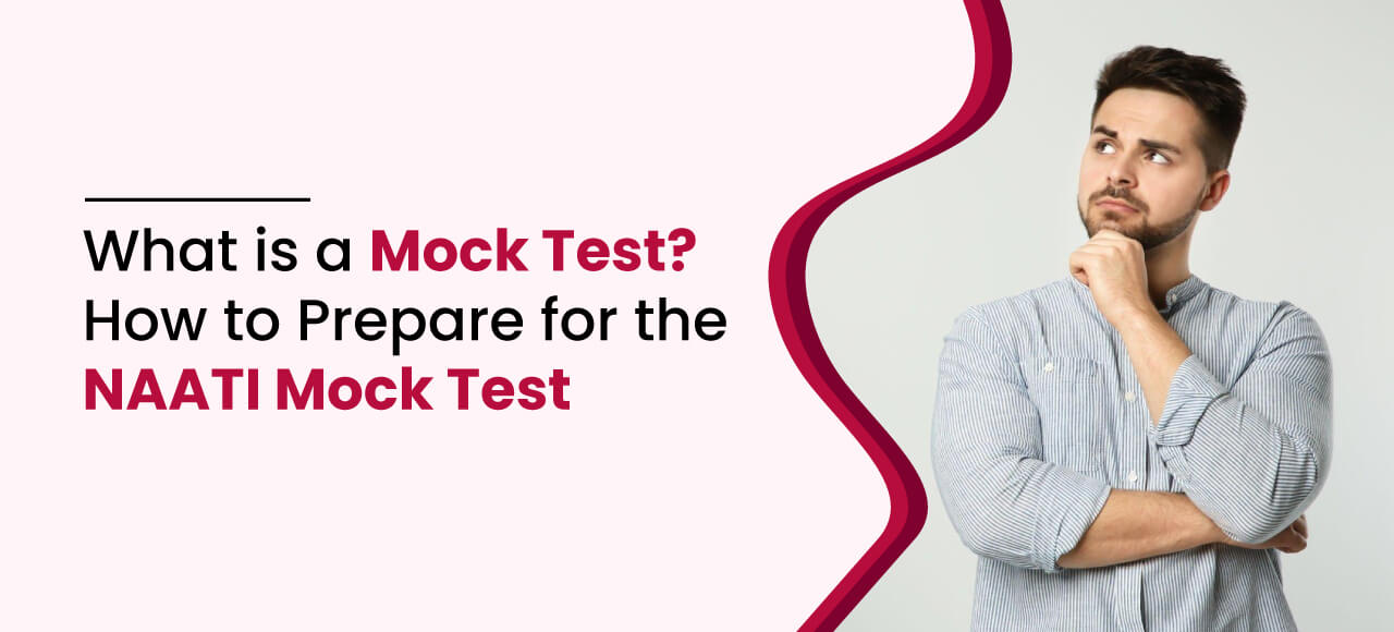 What is a Mock Test? How to Prepare for the NAATI CCL Mock Test?