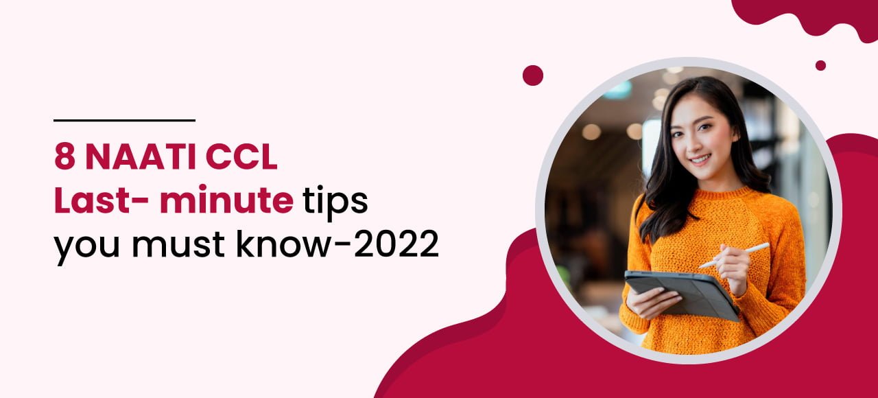8-NAATI-CCL-Last-minute-tips-you-must-know-2022