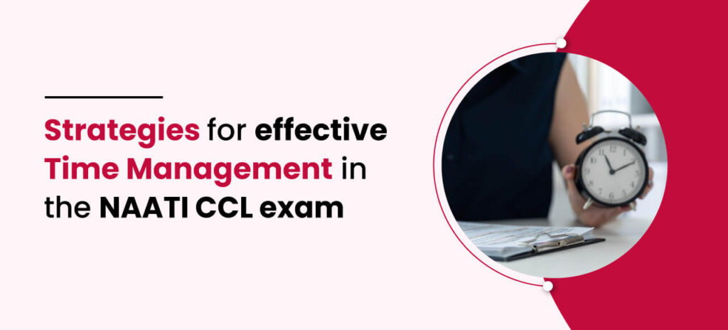 Strategies for effective time management in the NAATI CCL Exam