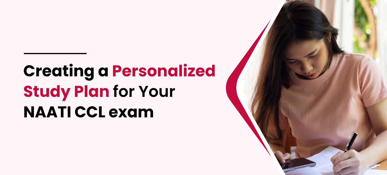 Creating a Personalized Study Plan for Your NAATI CCL Exam