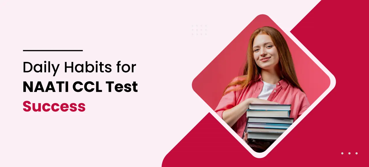 NAATI CCL Daily Habits for NAATI CCL Test Success