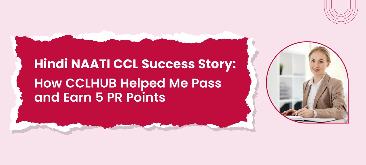 Hindi NAATI CCL Success Story: How CCLHUB Helped Me Pass and Earn 5 PR Points