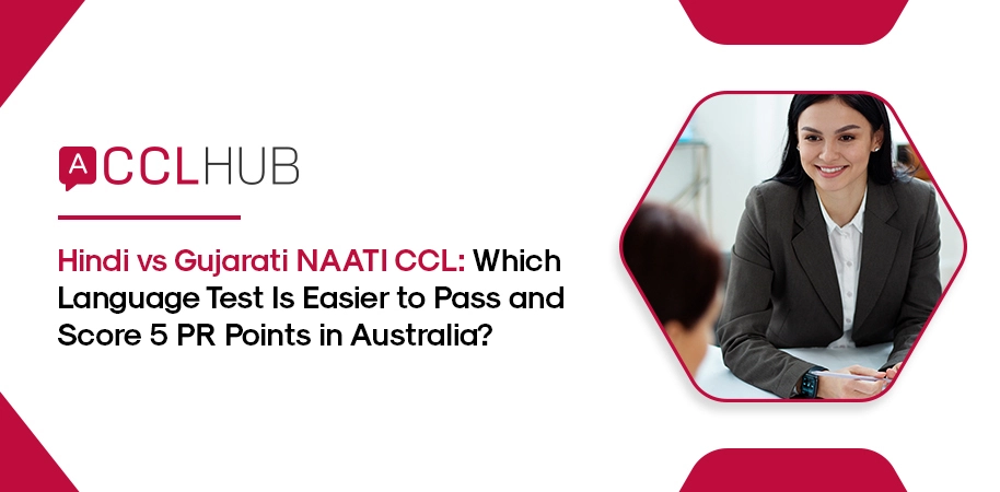 NAATI CCL Hindi vs Gujarati NAATI CCL Which Language Test Is Easier to Pass and Score 5 PR Points in Australia