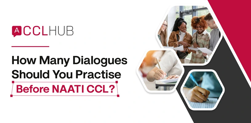 How Many Dialogues Should You Practise Before the NAATI CCL Test?